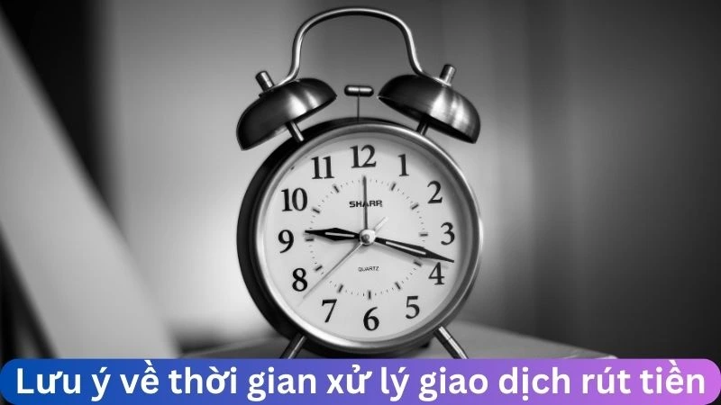 Hướng dẫn rút tiền GA6789 về thời gian xử lý
