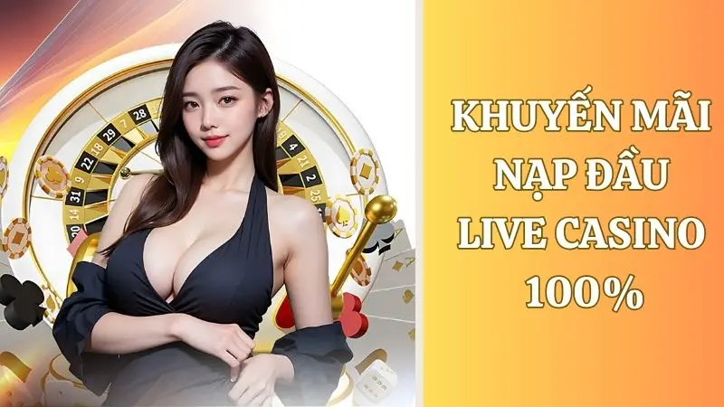 Thưởng nạp đầu sảnh Live Casino lên đến 10.000.000 VNĐ