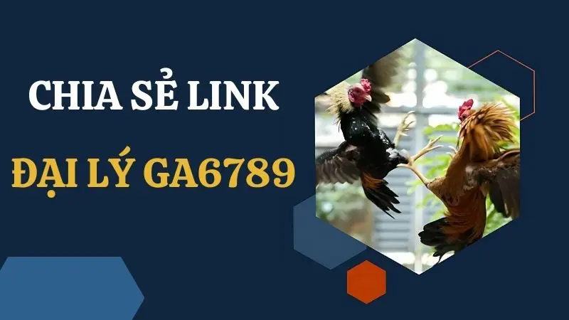 Chia sẻ link đại lý gà 6789 chính xác 100%
