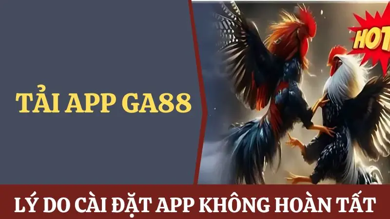 Lý do tải ứng dụng game về máy không hoàn tất